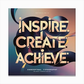 Inspire Create Achieve Canvas Print