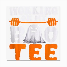 Working On My Boo Funny Halloween Workout Weightlifting Canvas Print