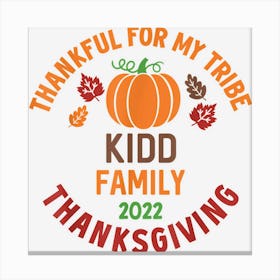 Kidd Family Thanksgiving 2022 Thankful For My Tribe Canvas Print