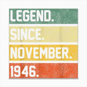 Legend Since November 1946 76 Years Old Gifts 76th Birthday Canvas Print