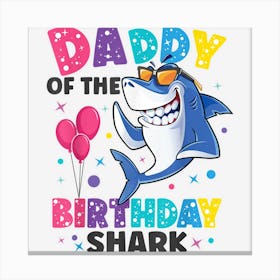 Daddy Of The Shark Birthday Dad Matching Family Canvas Print