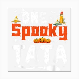 One Spooky Tata Family Halloween Costume Canvas Print