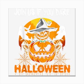 Funny Join Us If You Dare Halloween Scare Festival Costume Canvas Print