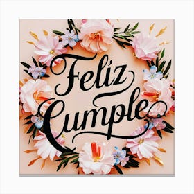 Feliz cumple and Feliz cumpleaños sign means Happy Birthday in Spanish language, Birthday party celebration gift with birthday cake candle colorful balloons best congratulation over light backgroundFeliz Cumple 10 Canvas Print