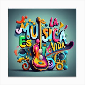 La Musica Es Vida Canvas Print