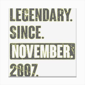 15 Year Old 15th Birthday Legendary Since November 2007 1 Canvas Print