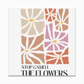 Stop And Smell The Flowers Canvas Print
