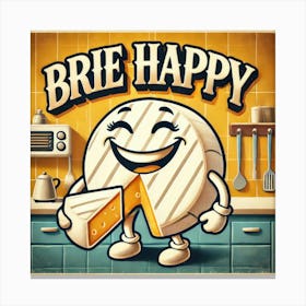 Happy Brie Cheese. Kitschy Kitchen Art Series Canvas Print