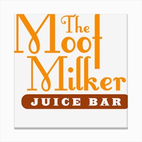 The Moof Milker Juice Bar Canvas Print