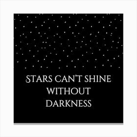 Stars can't shine quote wall art Canvas Print