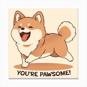 You're Pawsome Canvas Print