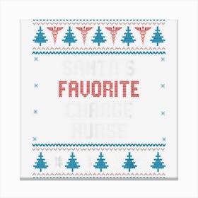 Santas Favorite Charge Nurse Gift Christmas Funny Canvas Print