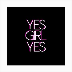 Yes Girls Yes Canvas Print