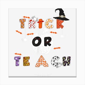 Funny Trick Or Teach Funny Teacher Halloween Canvas Print