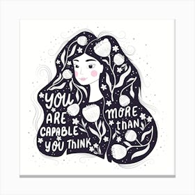 You Are More Capable Than You Think Handlettering With A Beautiful Girl And Flowers Square Canvas Print