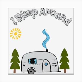 Funny Sarcastic I Sleep Around Rv Camping Outdoors Top Canvas Print