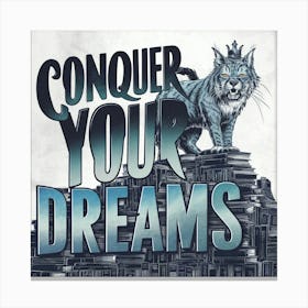 Conquer Your Dreams 2 Canvas Print