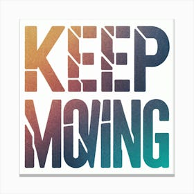 Keep Moving 5 Canvas Print