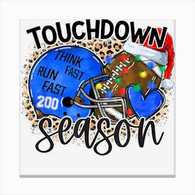 Touchdown Season Think Fast Run Fast Xmas Football Santa Canvas Print