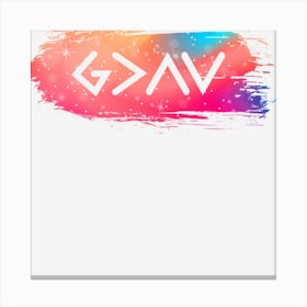 God Is Greater Than Our Highs And Our Lows Know Him Canvas Print