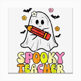 Groovy Spooky Teacher Retro Halloween Cute Ghost Canvas Print