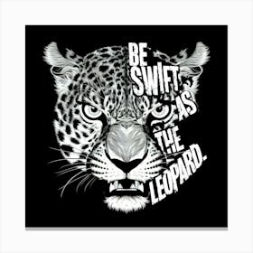 Be Swift As The Leopard 1 Canvas Print