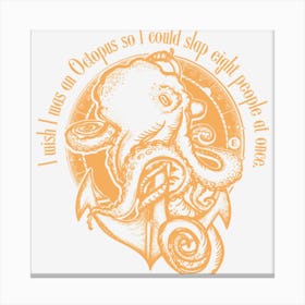 I Wish I Was An Octopus Canvas Print