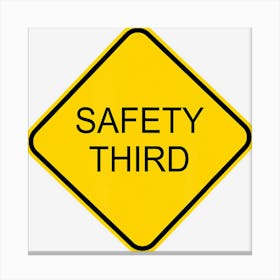 Funny Safety Third Sign Canvas Print