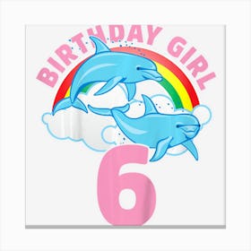 Kids 6 Year Old Birthday Outfit Girl Dolphin Gif Canvas Print