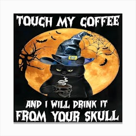 Halloween Cat touch my coffee Canvas Print