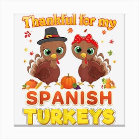 Thankful For My Spanish Turkeys Thanksgiving Teacher Turkey Canvas Print