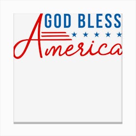 Trending God Bless America Usa Flag 4th Of July Tp Canvas Print