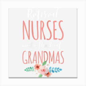 Womens Retired Nurse Nursing Retirements Gift For Grandmas Canvas Print