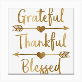 Gold Grateful Thankful Blessed Thanksgiving Canvas Print