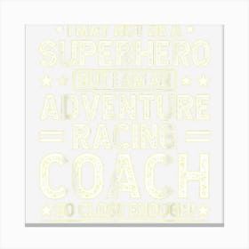 Superhero Adventure Racing Coach Funny Canvas Print