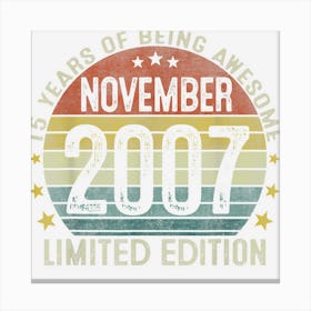 Vintage 15th Birthday November 2007 15 Years Old Gifts Canvas Print