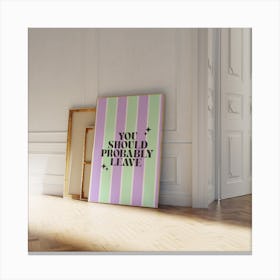 You Should Probably Leave - Green & Purple Canvas Print