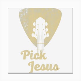 Pick Jesus Music Pastor Shirt Pastor Easter Gift Canvas Print