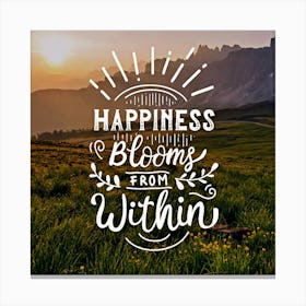 Happiness Blooms Within, inspirational lettering background Canvas Print