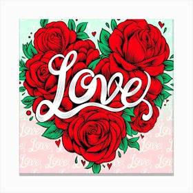 Love Lettering with Heart Shaped Red Roses Canvas Print