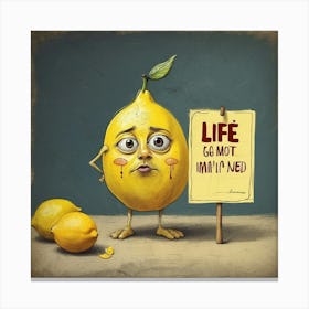 Life Is Not A Lemon Canvas Print