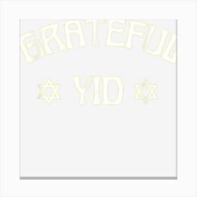 Grateful Yid Thank You Hashem Jewish Thanksgiving Hanukkah Canvas Print