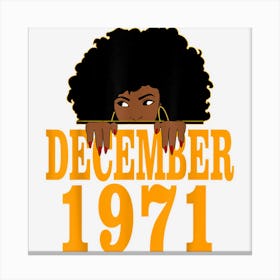 December 1971 51st Birthday 51 Years Old Black Women Girls Canvas Print