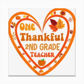 Thankful 2nd Grade Teacher Fall Thanksgiving Heart Autumn Canvas Print