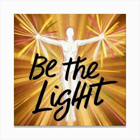 Be The Light Canvas Print