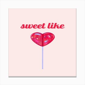 Sweet Like Canvas Print