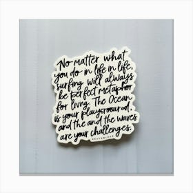 No Matter What You Do In Life Canvas Print