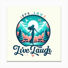 Let's Love Live Laugh 2 Canvas Print