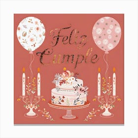 Feliz cumple and Feliz cumpleaños sign means Happy Birthday in Spanish language, Birthday party celebration gift with birthday cake candle colorful balloons best congratulation over light background wall artFeliz Cumple 54 Canvas Print