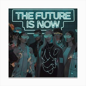 Future Is Now Canvas Print